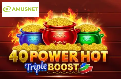 40 Power Hot Triple Boost